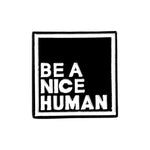 Pin's Message "Be a Nice Human"